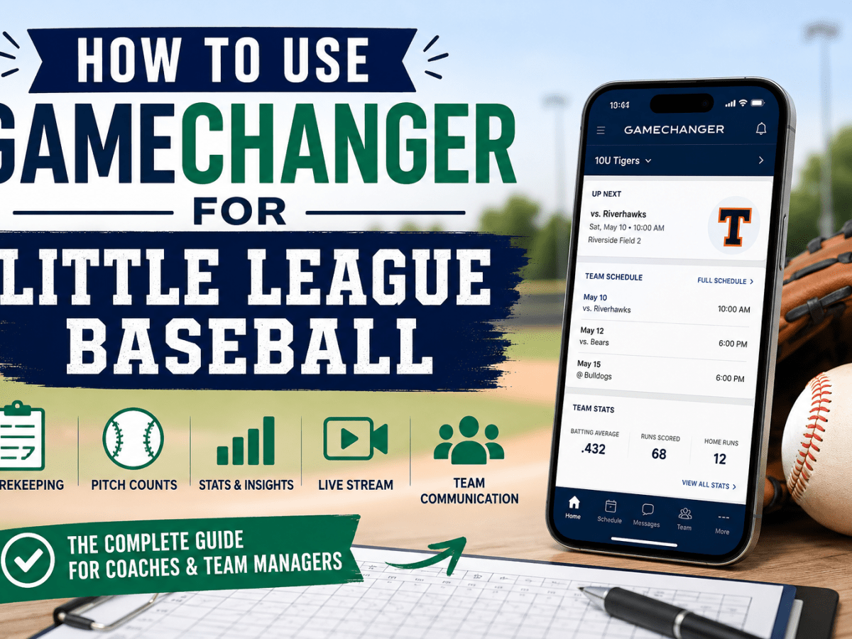 How to Use GameChanger for Little League Baseball: The Complete Coach’s Guide for&nbsp;2026